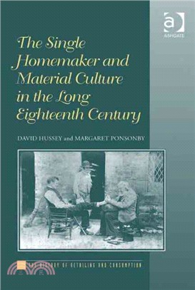 The Single Homemaker and Material Culture in the Long Eighteenth Century