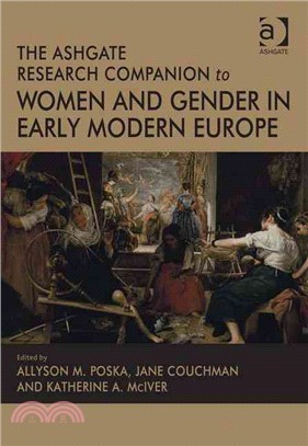 The Ashgate Research Companion to Women and Gender in Early Modern Europe