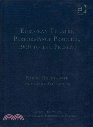 European Theatre Performance Practice, 1900 to the Present