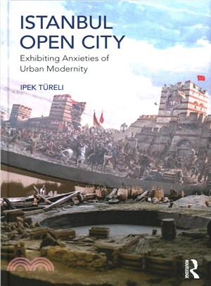 Istanbul, Open City ─ Exhibiting Anxieties of Urban Modernity