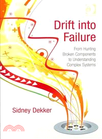 Drift into Failure ─ From Hunting Broken Components to Understanding Complex Systems