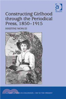 Constructing Girlhood Through the Periodical Press, 1850-1915