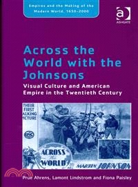 Across the World With the Johnsons ─ Visual Culture and American Empire in the Twentieth Century