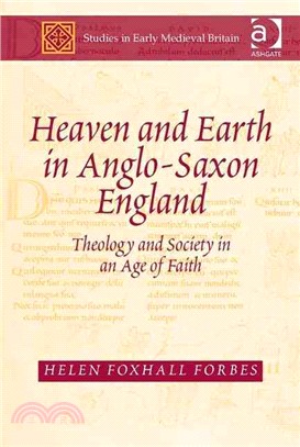 Heaven and Earth in Anglo-Saxon England ─ Theology and Society in an Age of Faith