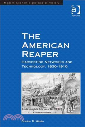 The American Reaper―Harvesting Networks and Technology, 1830-1910