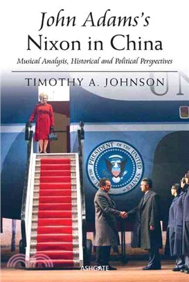 John Adams's Nixon in China ─ Musical Analysis, Historical and Political Perspectives