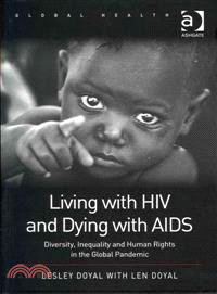 Living With HIV and Dying with AIDS ─ Diversity, Inequality and Human Rights in the Global Pandemic