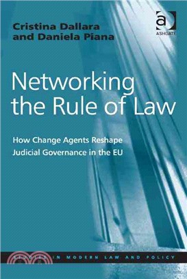 Networking the Rule of Law ― How Change Agents Reshape Judicial Governance in the Eu