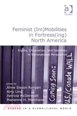 Feminist (Im)mobilities in Fortress(ing) North America—Rights, Citizenships, and Identities in Transnational Perspective