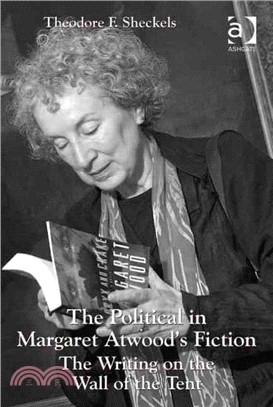 The Political in Margaret Atwood's Fiction ─ The Writing on the Wall of the Tent