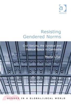 Resisting Gendered Norms ─ Civil Society, the Juridical and Political Space in Cambodia