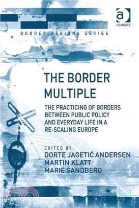 The Border Multiple—The Practicing of Borders Between Public Policy and Everyday Life in a Re-Scaling Europe