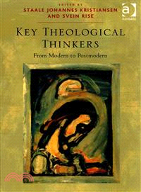 Key Theological Thinkers — From Modern to Postmodern