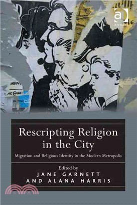 Rescripting Religion in the City ― Migration and Religious Identity in the Modern Metropolis