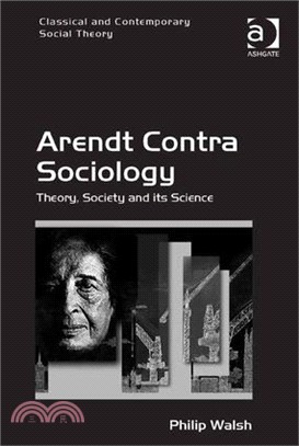 Arendt Contra Sociology ─ Theory, Society and its Science