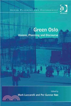 Green Oslo ─ Visions, Planning and Discourse