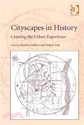 Cityscapes in History ― Creating the Urban Experience