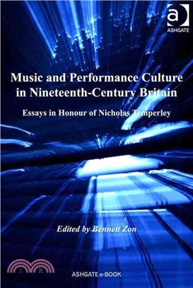 Music and Performance Culture in Nineteenth-Century Britain ─ Essays in Honour of Nicholas Temperley