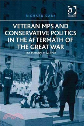Veteran MPs and Conservative Politics in the Aftermath of the Great War ─ The Memory of All That