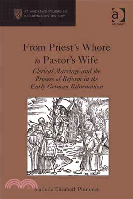 From Priest's Whore to Pastor's Wife―Clerical Marriage and the Process of Reform in the Early German Reformation