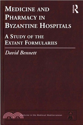 Medicine and Pharmacy in Byzantine Hospitals ─ A Study of the Extant Formularies