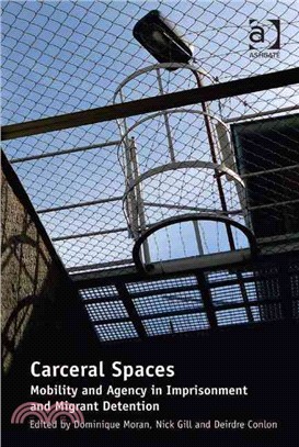 Carceral Spaces — Mobility and Agency in Imprisonment and Migrant Detention