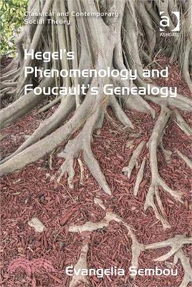 Hegel's Phenomenology and Foucault's Genealogy