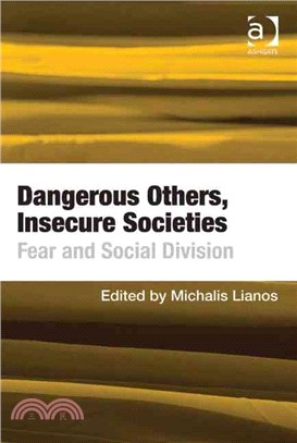 Dangerous Others, Insecure Societies—Fear and Social Division