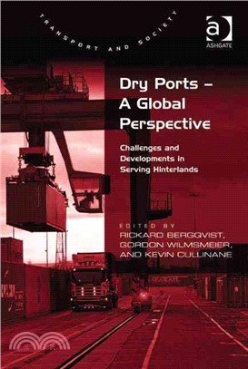 Dry Ports - A Global Perspective—Challenges and Developments in Serving Hinterlands