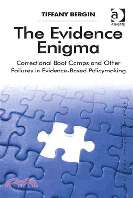 The Evidence Enigma ─ Correctional Boot Camps and Other Failures in Evidence-Based Policymaking