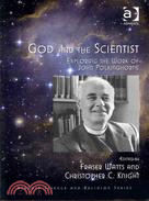 God and the Scientist—Exploring the Work of John Polkinghorne