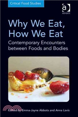 Why We Eat, How We Eat ― Contemporary Encounters Between Foods and Bodies