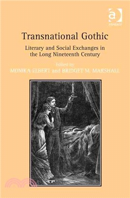 Transnational Gothic—Literary and Social Exchanges in the Long Nineteenth Century