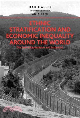 Ethnic Stratification and Economic Inequality Around the World ─ The End of Exploitation and Exclusion?