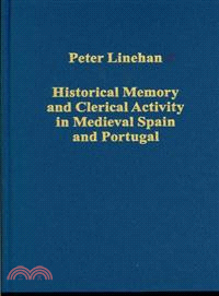 Historical Memory and Clerical Activity in Medieval Spain and Portugal
