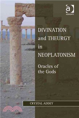 Divination and Theurgy in Neoplatonism ─ Oracles of the Gods