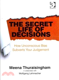 The Secret Life of Decisions—How Unconscious Bias Subverts Your Judgement