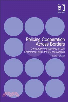 Policing Cooperation Across Borders—Comparative Perspectives on Law Enforcement Within the EU and Australia