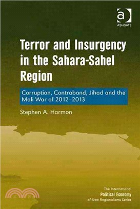 Terror and Insurgency in the Sahara-Sahel Region ─ Corruption, Contraband, Jihad and the Mali War of 2012-2013