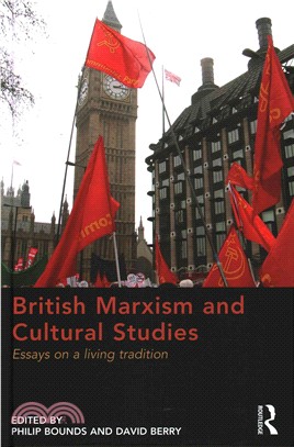 British Marxism and Cultural Studies ― Essays on a Living Tradition