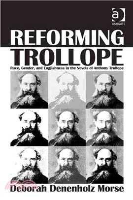 Reforming Trollope ─ Race, Gender, and Englishness in the Novels of Anthony Trollope