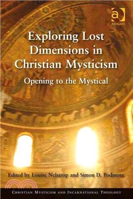 Exploring Lost Dimensions in Christian Mysticism ― Opening to the Mystical