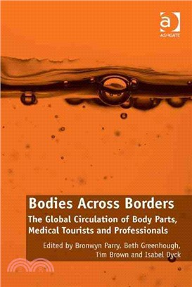 Bodies Across Borders ─ The Global Circulation of Body Parts, Medical Tourists and Professionals