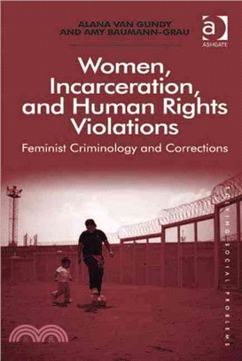 Women, Incarceration, and Human Rights Violations ─ Feminist Criminology and Corrections