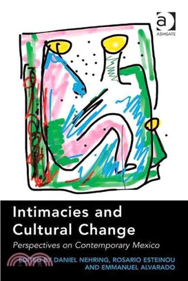 Intimacies and Cultural Change ― Perspectives on Contemporary Mexico