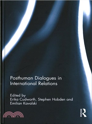 Posthuman Dialogues in International Relations