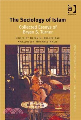 The Sociology of Islam ― Collected Essays of Bryan S. Turner