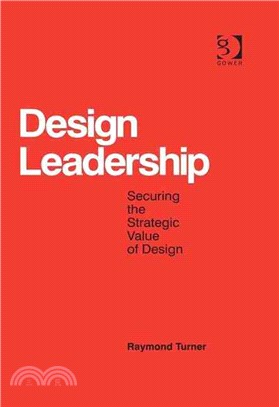 Design Leadership — Securing the Strategic Value of Design