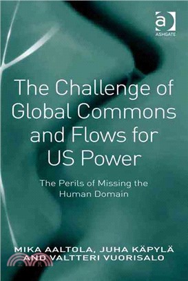 The Challenge of Global Commons and Flows for US Power ─ The Perils of Missing the Human Domain