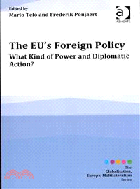 The EU's Foreign Policy ─ What Kind of Power and Diplomatic Action?